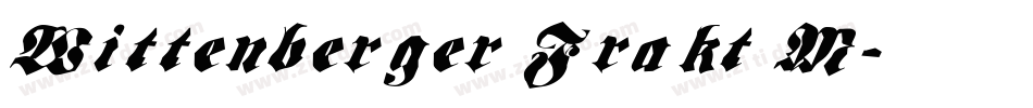 Wittenberger Frakt M字体转换